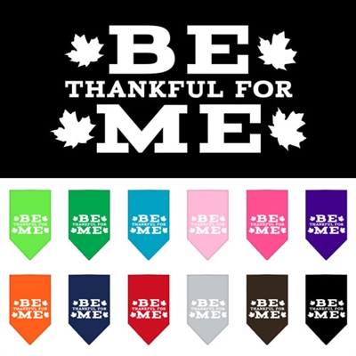 Be Thankful for Me Thanksgiving Screen Print Bandana