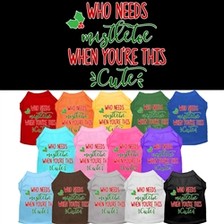 Who Needs Mistletoe Screen Print Dog Shirt
