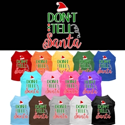 Don't Tell Santa Screen Print Dog Shirt