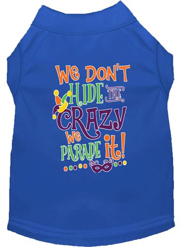 We Don't Hide Crazy Screen Print Dog Shirt