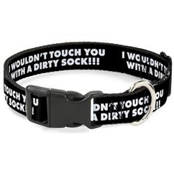 Plastic Clip Collar - I WOULDN'T TOUCH YOU WITH A DIRTY SOCK!!! Black/White
