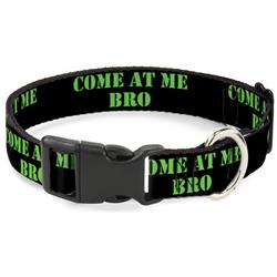 Plastic Clip Collar - COME AT ME-BRO Black/Green Stencil