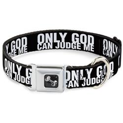 Dog Bone Black/Silver Seatbelt Buckle Collar - ONLY GOD CAN JUDGE ME Bold Black/White