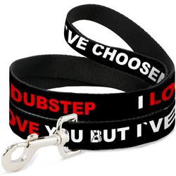 Dog Leash - I LOVE YOU BUT I'VE CHOSEN DUBSTEP Black/White/Red