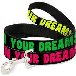 Dog Leash - IN YOUR DREAMS! Black/Pink/Green/Yellow