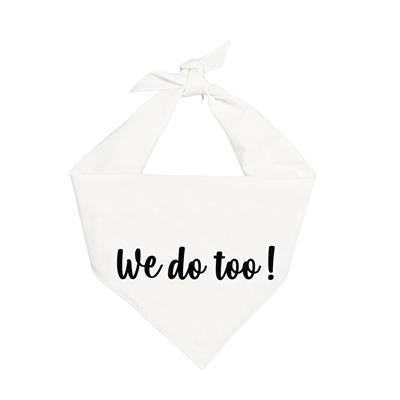 Wedding, Wedding Bandana, We Do Too Dog Bandana | White, Cream or Silver | Bride