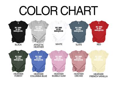 MY DOG IS MY SOULMATE Shirt | People Shirts | Printed Tshirt | Human Dog Gear | Unisex