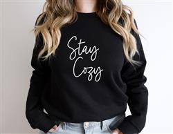 Stay Cozy Sweatshirt | Unisex Crew Neck | Crewneck Sweatshirt