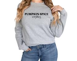 PUMPKIN SPICE EVERYTHING Sweatshirt | Unisex Crew Neck | Crewneck Sweatshirt