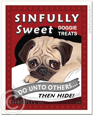 Sinfully Sweet Doggie Treats (Pug) Do Unto Others - Then Hide