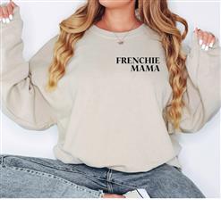 FRENCHIE MAMA Sweatshirt | Unisex Crew Neck | Crewneck Sweatshirt