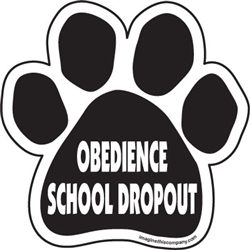 Obedience school dropout Paw Magnets