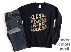 Crewneck | People Sweatshirt | Unisex Crew Neck | People Apparel | People Shirt | LESS PEOPLE MORE DOGS