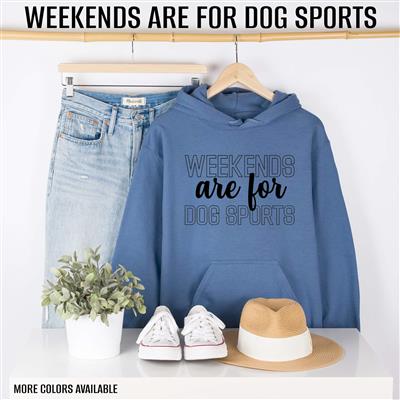 People Shirt | Sweatshirt | Unisex Crew Neck | Crewneck Sweatshirt | Hoodie | WEEKENDS ARE FOR DOG SPORTS