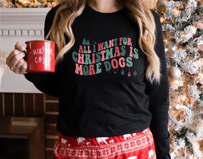 People Tee | People Shirts | Printed Tshirt | Human Dog Gear | Dog Lover | Long Sleeve | ALL I WANT FOR CHRISTMAS IS MORE DOGS