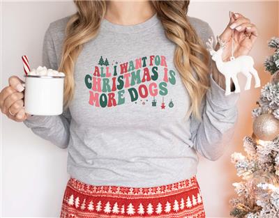People Tee | People Shirts | Printed Tshirt | Human Dog Gear | Dog Lover | Long Sleeve | ALL I WANT FOR CHRISTMAS IS MORE DOGS
