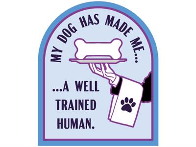 My Dog Has Made Me A Well Trained Human - 3" Sticker