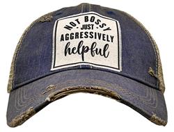 Not Bossy Just Aggressively Helpful