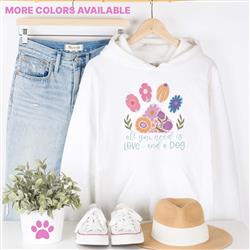 Dog Mom Hoodie | Sweatshirt | Dog Lover Gift | Crewneck Sweatshirt | Hoodie | ALL YOU NEED IS LOVE AND A DOG