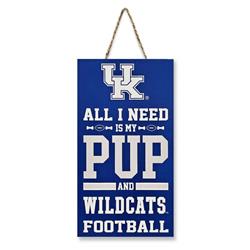 Kentucky "All I Need Is My Pup And Football" Sign