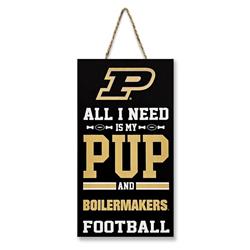 Purdue "All I Need Is My Pup And Football" Sign