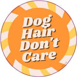 Dog Hair Don'T Care Vinyl Sticker
