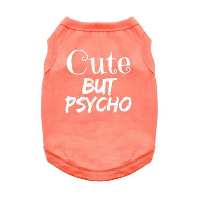 Cute But Psycho - Dog Shirt