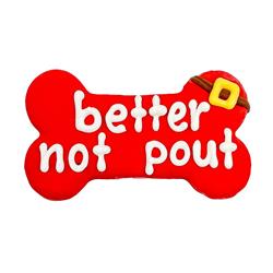 Better Not Pout Bone | 10/case