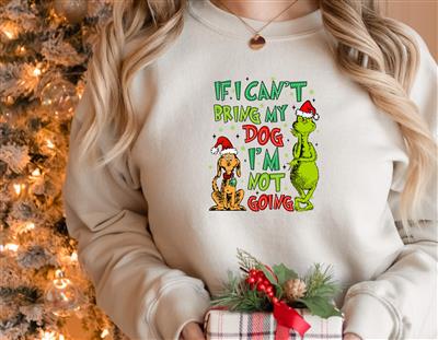 Holiday Shirt | Christmas Sweatshirt | Crew Neck | People Shirt | Sweatshirt | IF I CAN'T BRING MY DOG I'M NOT GOING
