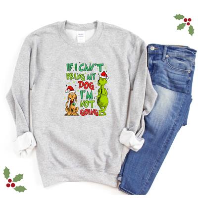 Holiday Shirt | Christmas Sweatshirt | Crew Neck | People Shirt | Sweatshirt | IF I CAN'T BRING MY DOG I'M NOT GOING