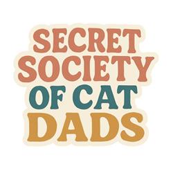 Secret Society of Cat Dads – Funny Die Cut Vinyl Sticker for Cat Lovers