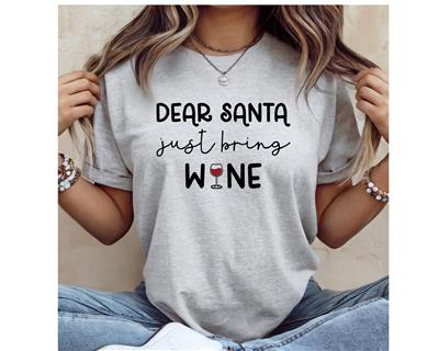 Winter Shirt | Unisex TSHIRT | Holiday Shirt | People Shirt | DEAR SANTA JUST BRING WINE
