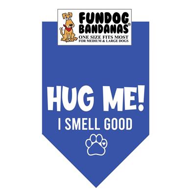Hug Me!  I Smell Good - Assorted Colors