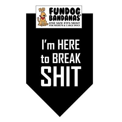  I'M Here To Break Shit Bandana
