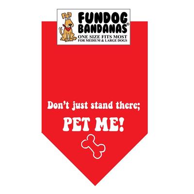  Don'T Just Stand There; Pet Me Bandana - Assorted Colors