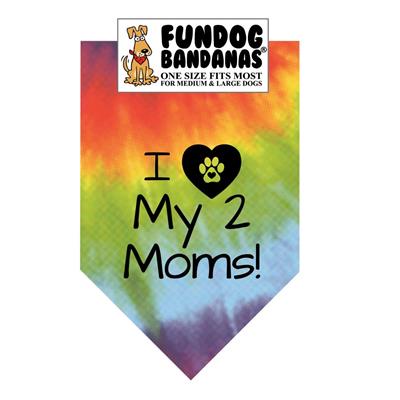  I Love My 2 Moms! Bandana - Tie Dye Only