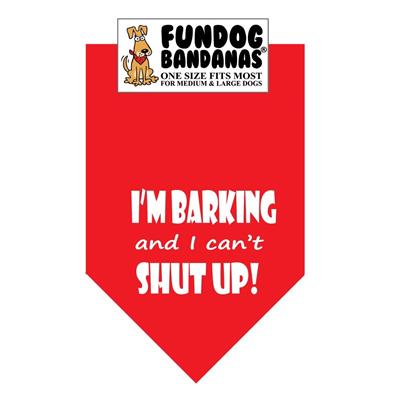  I'M Barking And I Can'T Shut Up Bandana - Assorted Colors