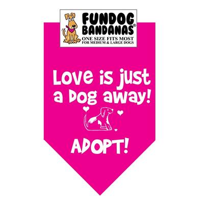  Love Is Just A Dog Away; Adopt - Assorted Colors
