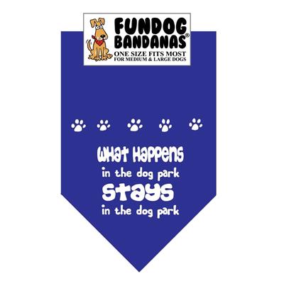 What Happens In The Dog Park Stays In The Dog Park Bandana - Assorted Colors