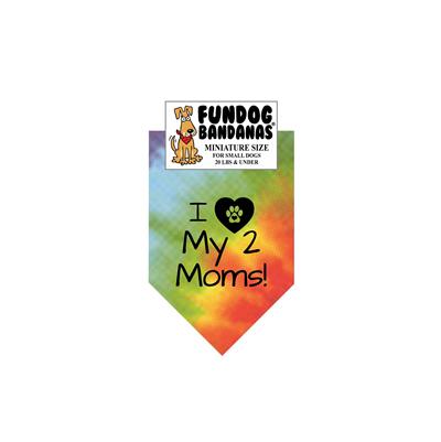 Wholesale Pack - I Love My 2 Moms! Bandana - Tie Dye Only