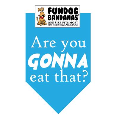 Are you Gonna Eat That? Bandana