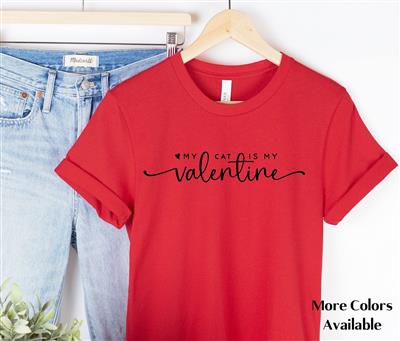 Valentine Shirt | People Shirts | Printed Tshirt | Human Dog Gear | MY CAT IS MY VALENTINE