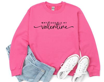 Valentine Sweatshirt | Dog Lover Gift | Crewneck | Holiday Shirt | People Shirt | MY DOG IS MY VALENTINE