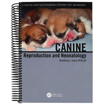 Canine Reproduction and Neonatology By Marthina L. Greer