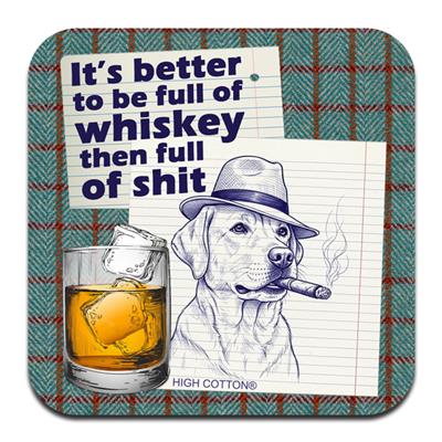 It's better to be full of Whiskey - Coaster