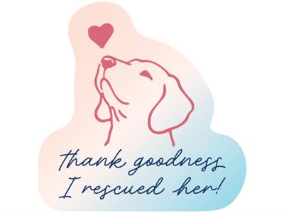 Thank goodness I rescued her!  -  3" Sticker
