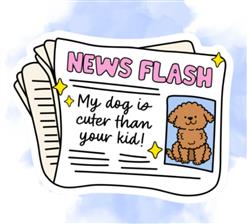 MY DOG IS CUTER  STICKER