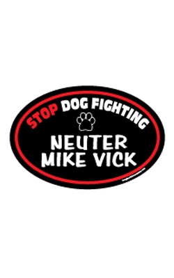 Stop Dog Fighting "Neuter Mike Vick" Oval Magnets