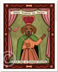 Saint Francis de Furter (Dachshund) Patron Saint of Dachshund Devotion