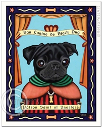 San Canine de Black Pug (Pug) Patron Saint of Snorters